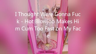 I Thought Were Gonna Fuck - Hot Blowjob Makes Him Cum Too Fast on My Face